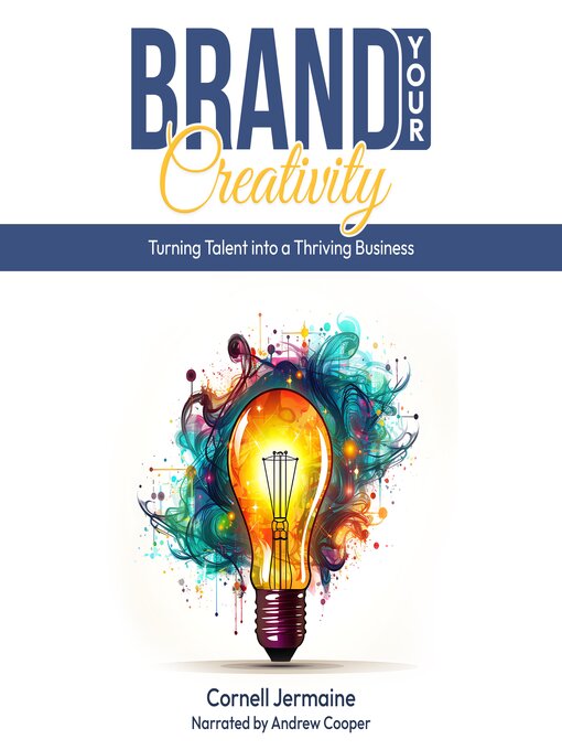 Title details for Brand Your Creativity by Cornell Jermaine - Available